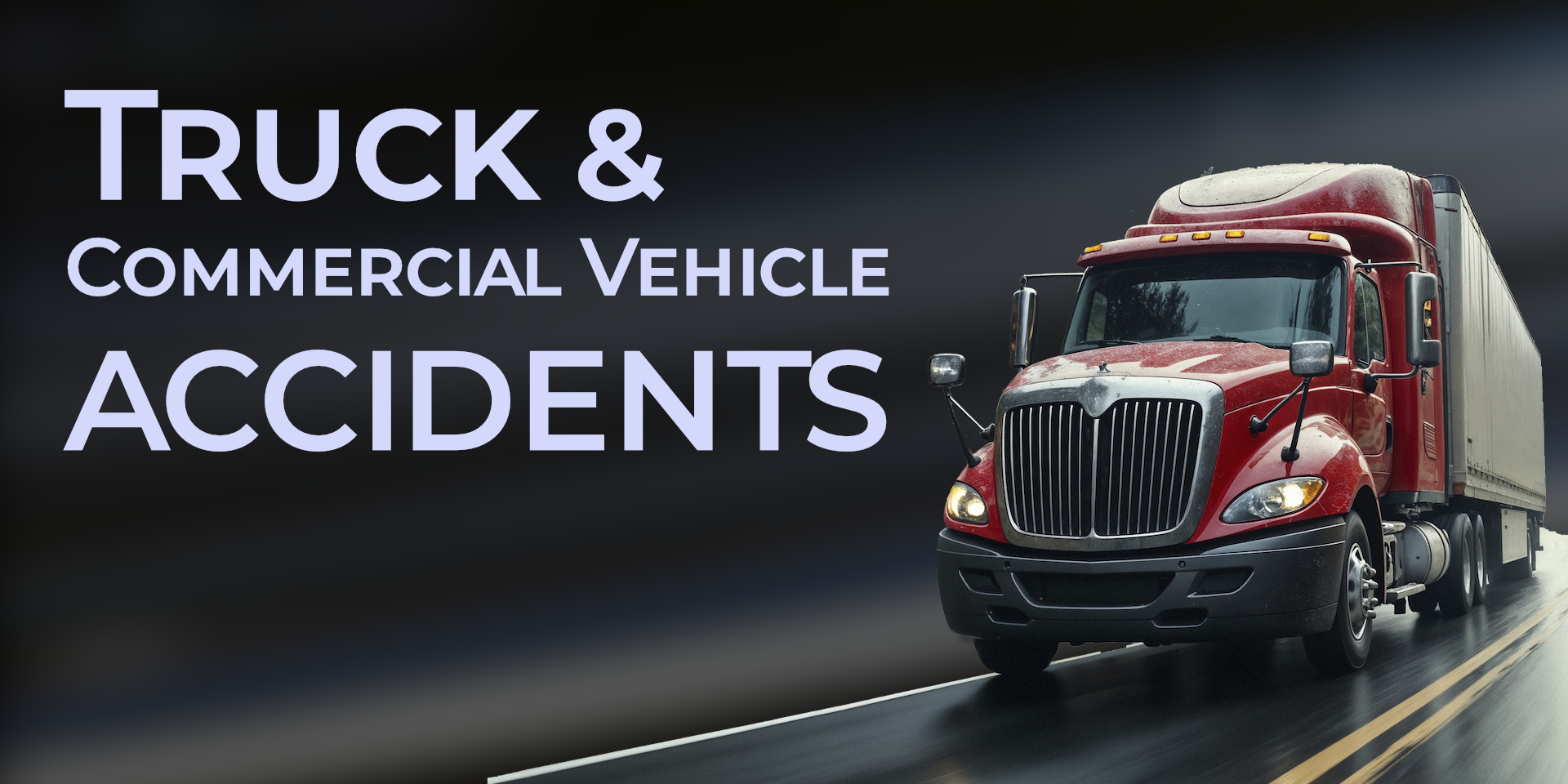 Truck and commercial vehicle accidents